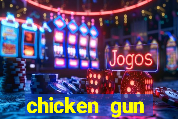 chicken gun dinheiro infinito